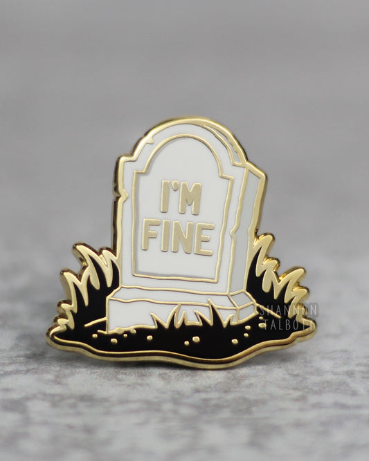 I'm Fine Tombstone Grave Enamel Pin in Gold